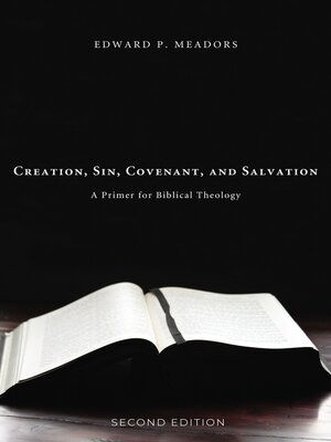 cover image of Creation, Sin, Covenant, and Salvation